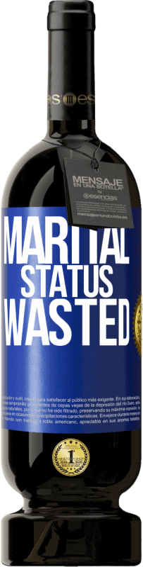 «Marital status: wasted» Premium Edition MBS® Reserve