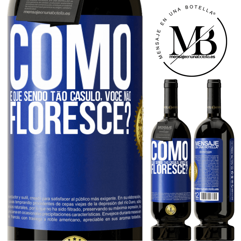 49,95 € Envio grátis | Vinho tinto Edição Premium MBS® Reserva como é que, sendo tão casulo, você não floresce? Etiqueta Azul. Etiqueta personalizável Reserva 12 Meses Colheita 2015 Tempranillo