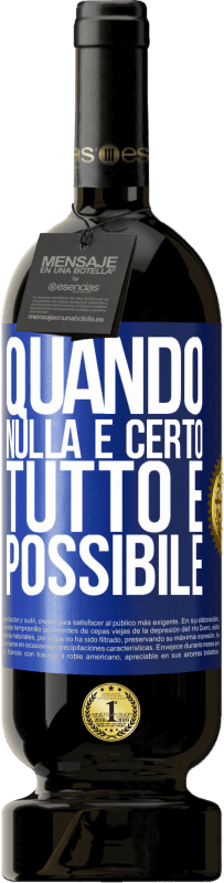 49,95 € | Vino rosso Edizione Premium MBS® Riserva Quando nulla è certo, tutto è possibile Etichetta Blu. Etichetta personalizzabile Riserva 12 Mesi Raccogliere 2015 Tempranillo