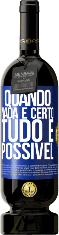 «Quando nada é certo, tudo é possível» Edição Premium MBS® Reserva