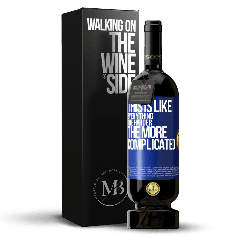 49,95 € Free Shipping | Red Wine Premium Edition MBS® Reserve This is like everything, the harder, the more complicated Blue Label. Customizable label Reserve 12 Months Harvest 2014 Tempranillo