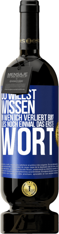 «Du willst wissen, in wen ich verliebt bin? Lies noch einmal das erste Wort» Premium Ausgabe MBS® Reserve