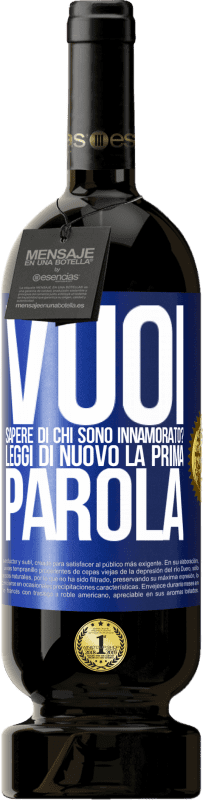 Spedizione Gratuita | Vino rosso Edizione Premium MBS® Riserva vuoi sapere di chi sono innamorato? Leggi di nuovo la prima parola Etichetta Blu. Etichetta personalizzabile Riserva 12 Mesi Raccogliere 2014 Tempranillo