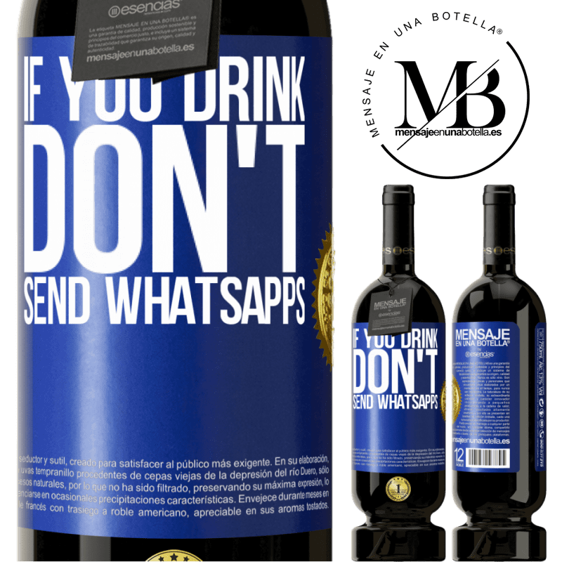 29,95 € Free Shipping | Red Wine Premium Edition MBS® Reserva If you drink, don't send whatsapps Blue Label. Customizable label Reserva 12 Months Harvest 2014 Tempranillo