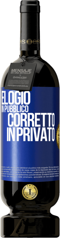 «Elogio in pubblico, corretto in privato» Edizione Premium MBS® Riserva