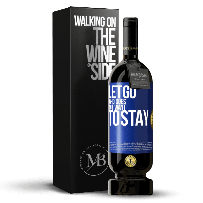 49,95 € Free Shipping | Red Wine Premium Edition MBS® Reserve Let go who does not want to stay Blue Label. Customizable label Reserve 12 Months Harvest 2014 Tempranillo