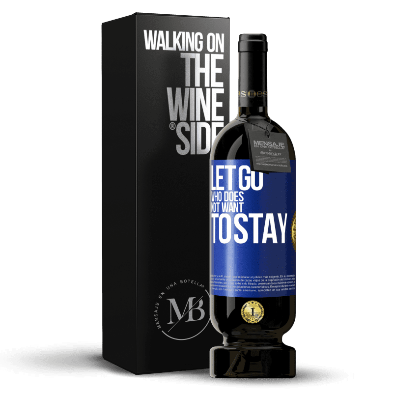 49,95 € Free Shipping | Red Wine Premium Edition MBS® Reserve Let go who does not want to stay Blue Label. Customizable label Reserve 12 Months Harvest 2015 Tempranillo