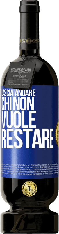 49,95 € Spedizione Gratuita | Vino rosso Edizione Premium MBS® Riserva Lascia andare chi non vuole restare Etichetta Blu. Etichetta personalizzabile Riserva 12 Mesi Raccogliere 2016 Tempranillo