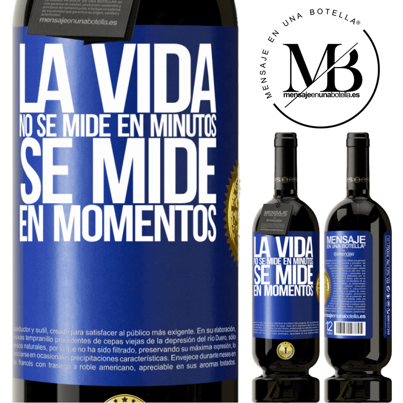 39,95 € Envoi gratuit | Vin rouge Édition Premium MBS® Reserva La vie ne se mesure pas en minutes, elle se mesure en moments Étiquette Bleue. Étiquette personnalisable Reserva 12 Mois Récolte 2015 Tempranillo