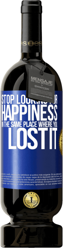 49,95 € 免费送货 | 红酒 高级版 MBS® 预订 在失去幸福的地方停止寻找幸福 蓝色标签. 可自定义的标签 预订 12 个月 收成 2014 Tempranillo