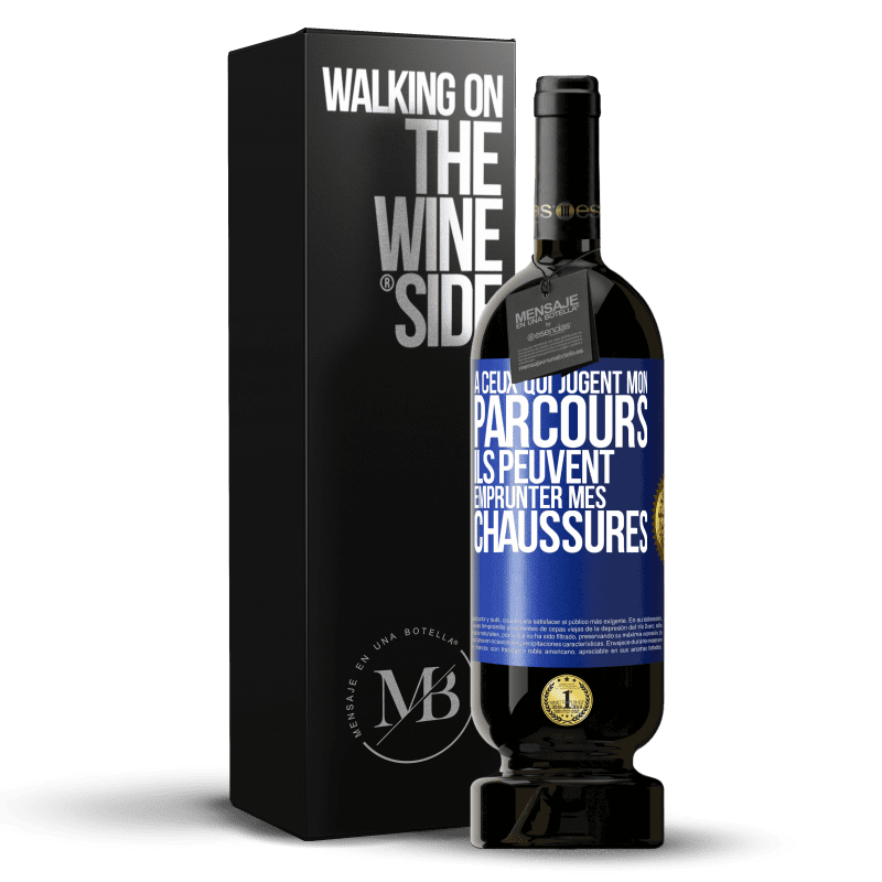 49,95 € Envoi gratuit | Vin rouge Édition Premium MBS® Réserve À ceux qui jugent mon parcours, ils peuvent emprunter mes chaussures Étiquette Bleue. Étiquette personnalisable Réserve 12 Mois Récolte 2015 Tempranillo