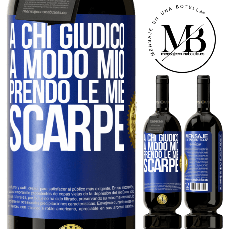 49,95 € Spedizione Gratuita | Vino rosso Edizione Premium MBS® Riserva A chi giudico a modo mio, prendo le mie scarpe Etichetta Blu. Etichetta personalizzabile Riserva 12 Mesi Raccogliere 2016 Tempranillo