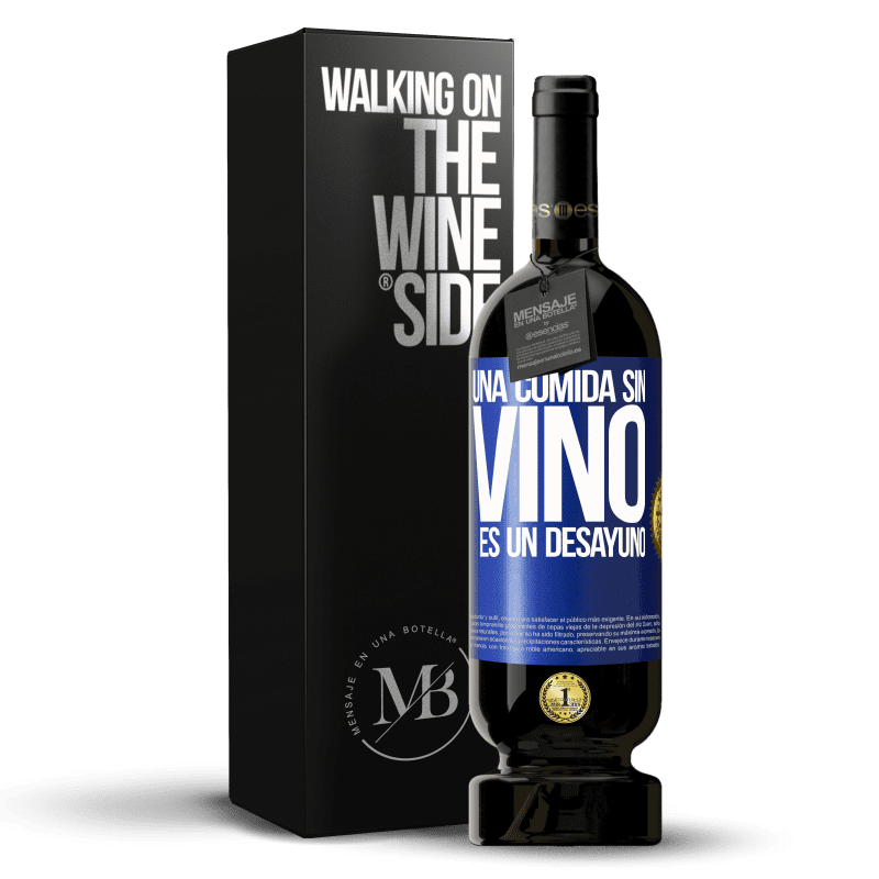 49,95 € Envío gratis | Vino Tinto Edición Premium MBS® Reserva Una comida sin vino es un desayuno Etiqueta Azul. Etiqueta personalizable Reserva 12 Meses Cosecha 2015 Tempranillo