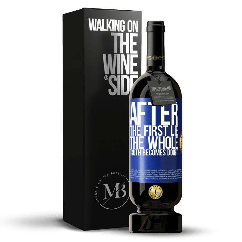 49,95 € Free Shipping | Red Wine Premium Edition MBS® Reserve After the first lie, the whole truth becomes doubt Blue Label. Customizable label Reserve 12 Months Harvest 2014 Tempranillo