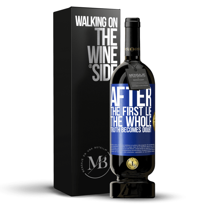 49,95 € Free Shipping | Red Wine Premium Edition MBS® Reserve After the first lie, the whole truth becomes doubt Blue Label. Customizable label Reserve 12 Months Harvest 2015 Tempranillo