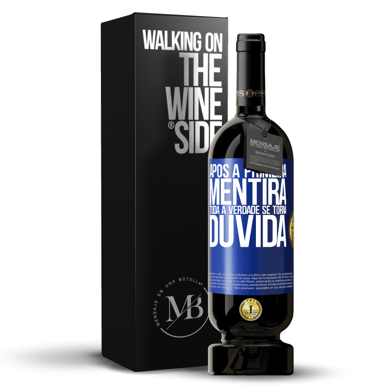 49,95 € Envio grátis | Vinho tinto Edição Premium MBS® Reserva Após a primeira mentira, toda a verdade se torna dúvida Etiqueta Azul. Etiqueta personalizável Reserva 12 Meses Colheita 2015 Tempranillo