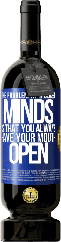 «閉じた心の問題は、常に口を開いていることです» プレミアム版 MBS® 予約する