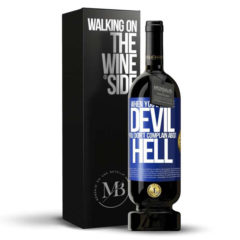 49,95 € Free Shipping | Red Wine Premium Edition MBS® Reserve When you like the devil you don't complain about hell Blue Label. Customizable label Reserve 12 Months Harvest 2015 Tempranillo