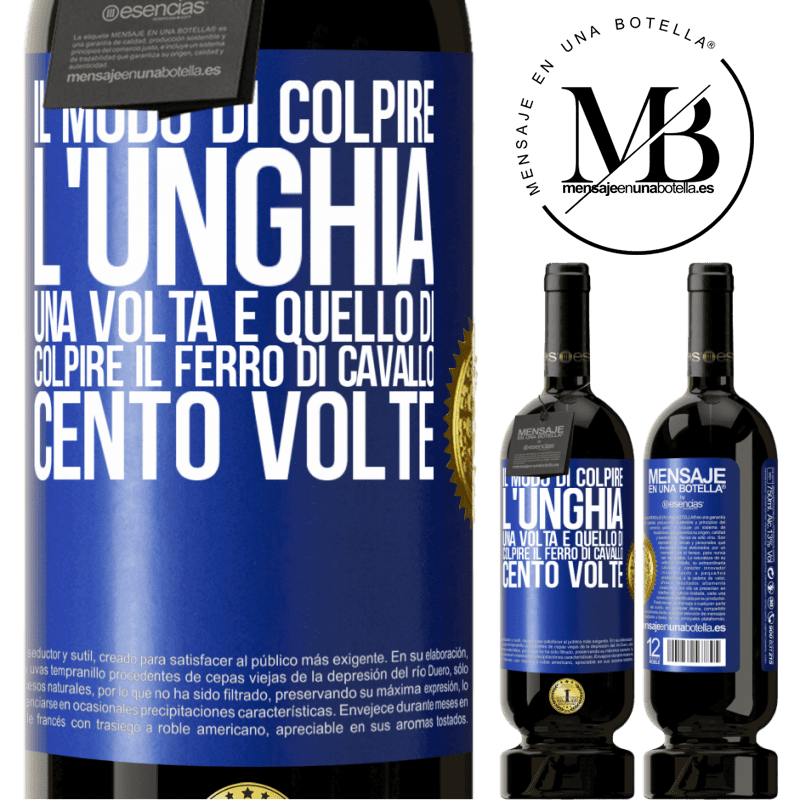 49,95 € Spedizione Gratuita | Vino rosso Edizione Premium MBS® Riserva Il modo di colpire l'unghia una volta è quello di colpire il ferro di cavallo cento volte Etichetta Blu. Etichetta personalizzabile Riserva 12 Mesi Raccogliere 2014 Tempranillo