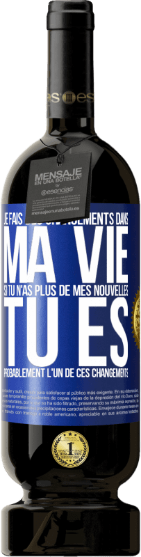 «Je fais des changements dans ma vie. Si tu n'as plus de mes nouvelles, tu es probablement l'un de ces changements» Édition Premium MBS® Réserve