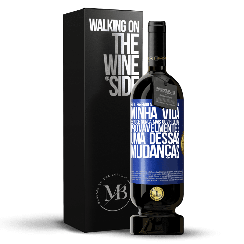 49,95 € Envio grátis | Vinho tinto Edição Premium MBS® Reserva Estou fazendo algumas mudanças na minha vida. Se você nunca mais ouvir de mim, provavelmente é uma dessas mudanças Etiqueta Azul. Etiqueta personalizável Reserva 12 Meses Colheita 2016 Tempranillo
