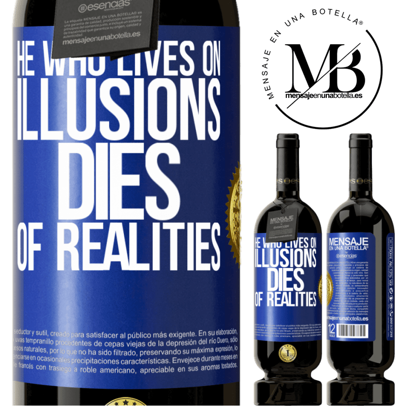 29,95 € Free Shipping | Red Wine Premium Edition MBS® Reserva He who lives on illusions dies of realities Blue Label. Customizable label Reserva 12 Months Harvest 2014 Tempranillo