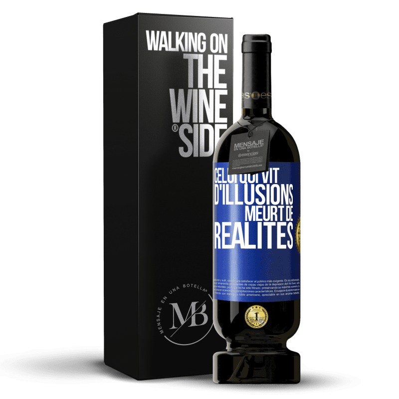 49,95 € Envoi gratuit | Vin rouge Édition Premium MBS® Réserve Celui qui vit d'illusions meurt de réalités Étiquette Bleue. Étiquette personnalisable Réserve 12 Mois Récolte 2015 Tempranillo