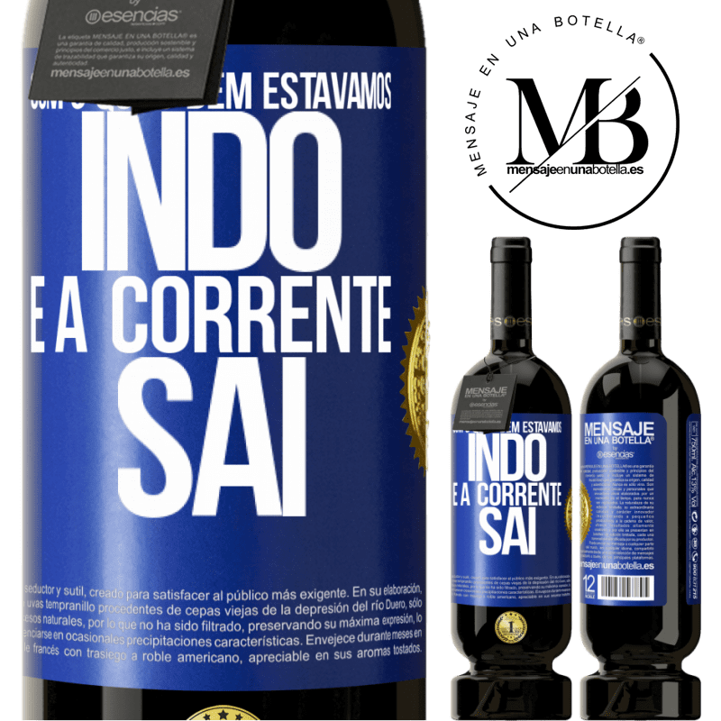 49,95 € Envio grátis | Vinho tinto Edição Premium MBS® Reserva Com o quão bem estávamos indo e a corrente sai Etiqueta Azul. Etiqueta personalizável Reserva 12 Meses Colheita 2014 Tempranillo