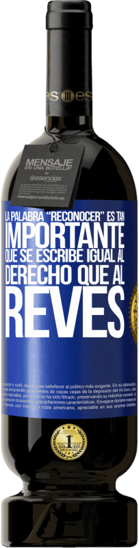 «La palabra RECONOCER es tan importante, que se escribe igual al derecho que al revés» Premium Ausgabe MBS® Reserve