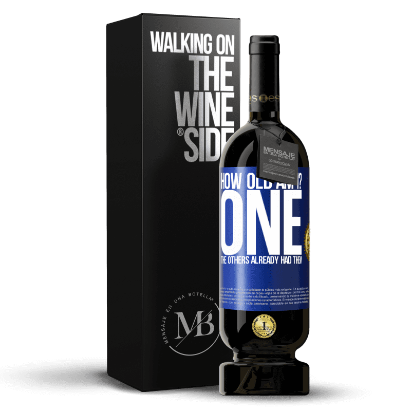 49,95 € Free Shipping | Red Wine Premium Edition MBS® Reserve How old am I? ONE. The others already had them Blue Label. Customizable label Reserve 12 Months Harvest 2015 Tempranillo