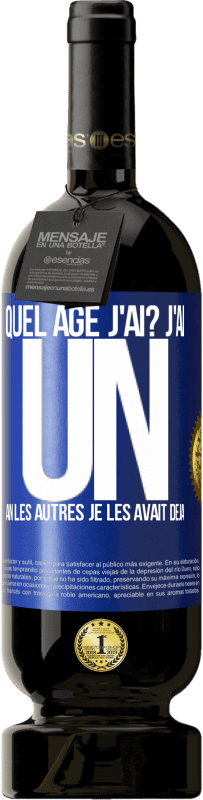 49,95 € Envoi gratuit | Vin rouge Édition Premium MBS® Réserve Quel âge j'ai? J'ai UN an. Les autres je les avait déjà Étiquette Bleue. Étiquette personnalisable Réserve 12 Mois Récolte 2016 Tempranillo