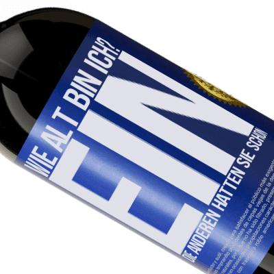 Einzigartige und Persönliche Ausdrücke. «Wie alt bin ich? EIN. Die anderen hatten sie schon» Premium Ausgabe MBS® Reserve