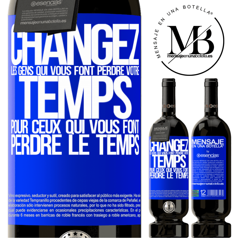 «Changez les gens qui vous font perdre votre temps pour ceux qui vous font perdre la notion du temps» Édition Premium MBS® Réserve