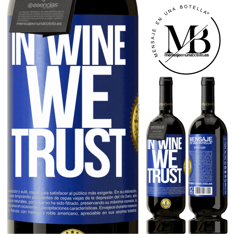 39,95 € Envío gratis | Vino Tinto Edición Premium MBS® Reserva in wine we trust Etiqueta Azul. Etiqueta personalizable Reserva 12 Meses Cosecha 2015 Tempranillo