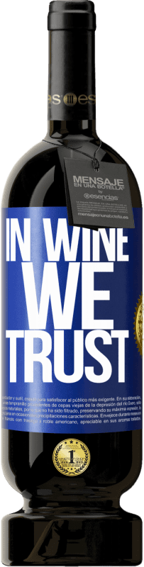 49,95 € | Vino rosso Edizione Premium MBS® Riserva in wine we trust Etichetta Blu. Etichetta personalizzabile Riserva 12 Mesi Raccogliere 2015 Tempranillo