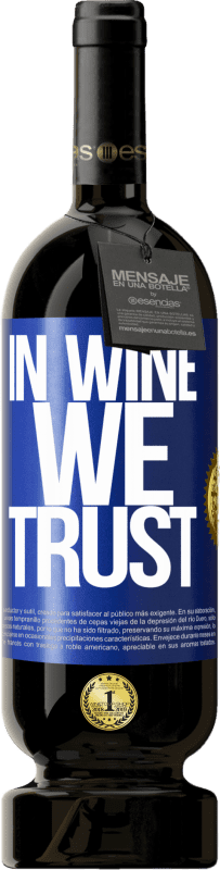49,95 € Spedizione Gratuita | Vino rosso Edizione Premium MBS® Riserva in wine we trust Etichetta Blu. Etichetta personalizzabile Riserva 12 Mesi Raccogliere 2016 Tempranillo