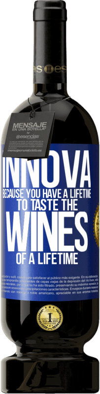 49,95 € Free Shipping | Red Wine Premium Edition MBS® Reserve Innova, because you have a lifetime to taste the wines of a lifetime Blue Label. Customizable label Reserve 12 Months Harvest 2016 Tempranillo