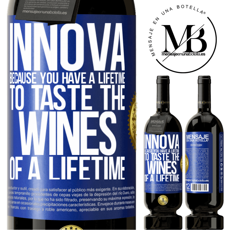 49,95 € Free Shipping | Red Wine Premium Edition MBS® Reserve Innova, because you have a lifetime to taste the wines of a lifetime Blue Label. Customizable label Reserve 12 Months Harvest 2014 Tempranillo