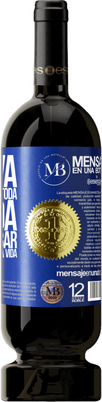 «Innova, porque tienes toda la vida para probar los vinos de toda la vida» Edición Premium MBS® Reserva