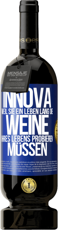 49,95 € Kostenloser Versand | Rotwein Premium Ausgabe MBS® Reserve Innova, weil Sie ein Leben lang die Weine Ihres Lebens probieren müssen Blaue Markierung. Anpassbares Etikett Reserve 12 Monate Ernte 2016 Tempranillo