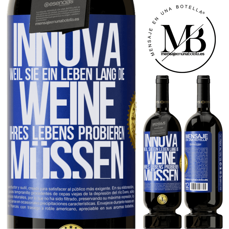 49,95 € Kostenloser Versand | Rotwein Premium Ausgabe MBS® Reserve Innova, weil Sie ein Leben lang die Weine Ihres Lebens probieren müssen Blaue Markierung. Anpassbares Etikett Reserve 12 Monate Ernte 2015 Tempranillo