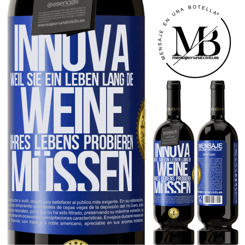 49,95 € Kostenloser Versand | Rotwein Premium Ausgabe MBS® Reserve Innova, weil Sie ein Leben lang die Weine Ihres Lebens probieren müssen Blaue Markierung. Anpassbares Etikett Reserve 12 Monate Ernte 2016 Tempranillo