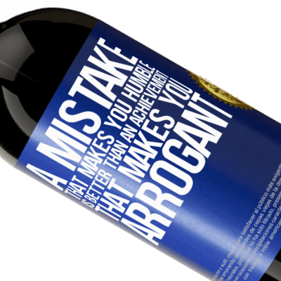 Unique & Personal Expressions. «A mistake that makes you humble is better than an achievement that makes you arrogant» Premium Edition MBS® Reserve
