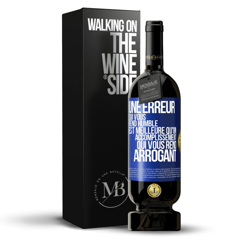 49,95 € Envoi gratuit | Vin rouge Édition Premium MBS® Réserve Une erreur qui vous rend humble est meilleure qu'un accomplissement qui vous rend arrogant Étiquette Bleue. Étiquette personnalisable Réserve 12 Mois Récolte 2015 Tempranillo