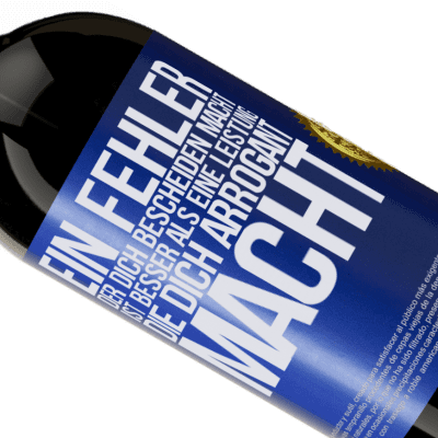 Einzigartige und Persönliche Ausdrücke. «Ein Fehler, der dich bescheiden macht, ist besser, als eine Leistung, die dich arrogant macht» Premium Ausgabe MBS® Reserve