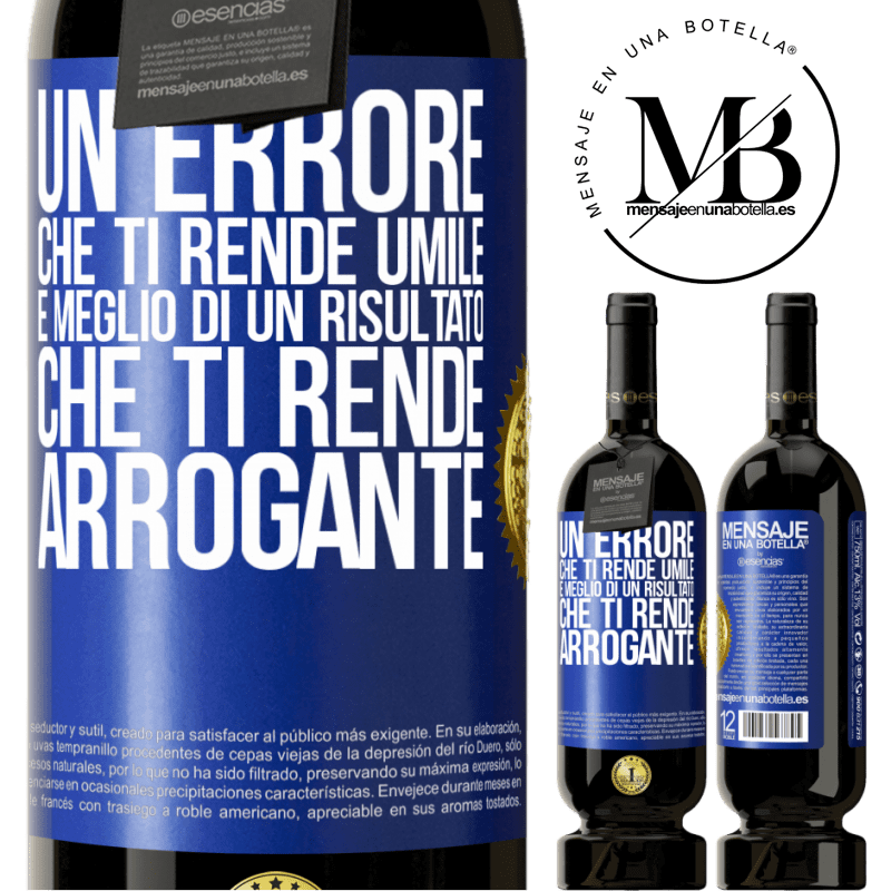 49,95 € Spedizione Gratuita | Vino rosso Edizione Premium MBS® Riserva Un errore che ti rende umile è meglio di un risultato che ti rende arrogante Etichetta Blu. Etichetta personalizzabile Riserva 12 Mesi Raccogliere 2015 Tempranillo