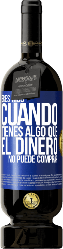 49,95 € | Vino Tinto Edición Premium MBS® Reserva Eres rico cuando tienes algo que el dinero no puede comprar Etiqueta Azul. Etiqueta personalizable Reserva 12 Meses Cosecha 2015 Tempranillo