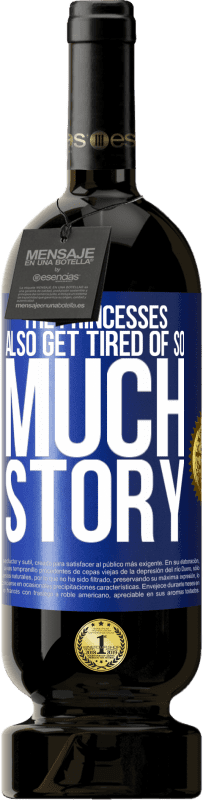 49,95 € | 红酒 高级版 MBS® 预订 公主也厌倦了这么多故事 蓝色标签. 可自定义的标签 预订 12 个月 收成 2016 Tempranillo