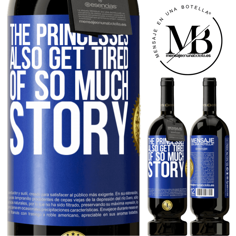 49,95 € Free Shipping | Red Wine Premium Edition MBS® Reserve The princesses also get tired of so much story Blue Label. Customizable label Reserve 12 Months Harvest 2014 Tempranillo