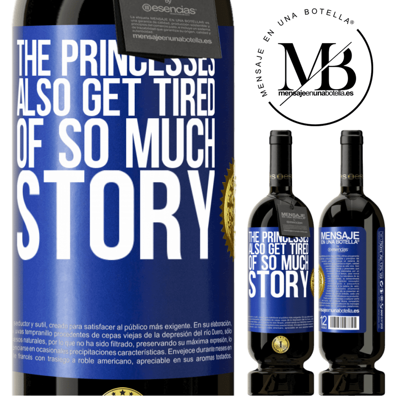 49,95 € Free Shipping | Red Wine Premium Edition MBS® Reserve The princesses also get tired of so much story Blue Label. Customizable label Reserve 12 Months Harvest 2016 Tempranillo